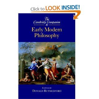The Cambridge Companion to Early Modern Philosophy (Cambridge Companions to Philosophy) (9780521822428) Donald Rutherford Books
