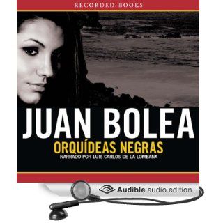 Orquideas Negras [Black Orchid] (Audible Audio Edition) Juan Bolea, Luis Carlos de la Lombana Books