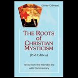 Roots of Christian Mysticism Texts from the Patristic Era with Commentary