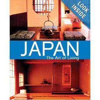 Japan the Art of Living Amy Sylvester Katoh, Shin Kimura 9780804816113 Books