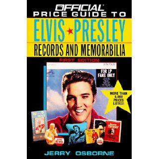 Official Price Guide to Elvis Presley Records and Memorabilia Jerry Osborne 9780876379394 Books