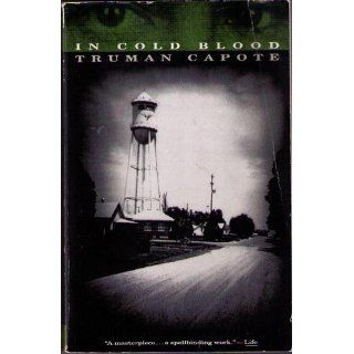 In Cold Blood Truman Capote 9780679745587 Books