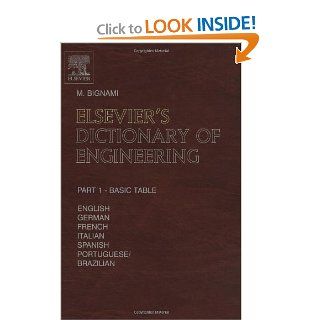 Elsevier's Dictionary of Engineering In English/American, German, French, Italian, Spanish and Portuguese/Brazilian<br> 10, 987 terms<br> 1490 pages in two volumes M. Bignami 9780444514677 Books
