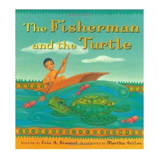The Fisherman and the Turtle Eric A. Kimmel, Martha Aviles 9780761453871  Children's Books