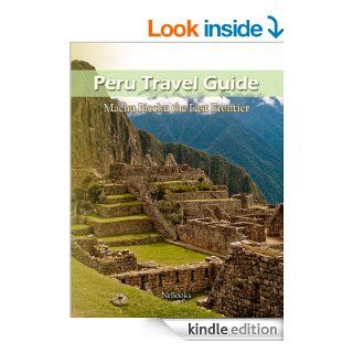 Peru Travel Guide Machu Picchu the Last Frontier eBook NrBooks Kindle Store