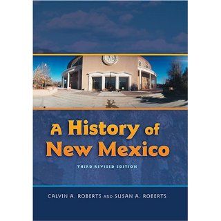 A History of New Mexico, 3rd Revised Edition Calvin A. Roberts, Susan A. Roberts 9780826335074 Books