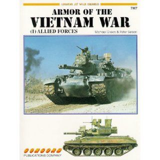Armoured Fighting Vehicles of the Vietnam War v. 1 (Armor at War 7000) Michael Green 9789623616119 Books