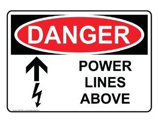 OSHA DANGER Power Lines Above Sign ODE 5340 Electrical Warning  Business And Store Signs 