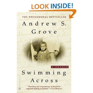 Swimming Across A Memoir Andrew S. Grove 9780446679701 Books