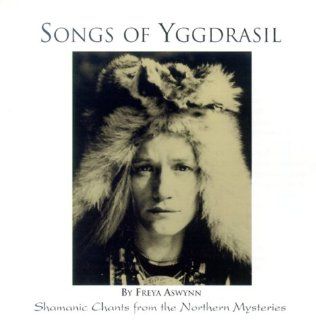 Songs of Yggdrasil Shamanic Chants from the Northern Mysteries Music
