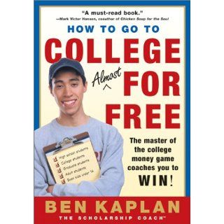 How to Go to College Almost for Free Ben Kaplan 9780060937652 Books