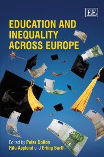 Education and Inequality Across Europe Peter Dolton, Rita Asplund, Erling Barth 9781847205889 Books
