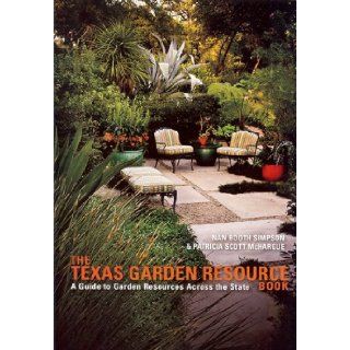 Texas Garden Resource Book A Guide to Garden Resources Across the State Patricia Scott McHargue, Nan Booth Simpson 9781933979670 Books