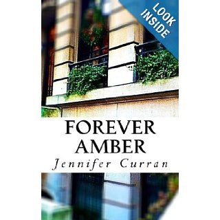 Forever Amber Jennifer Curran 9781478306177 Books