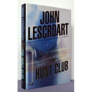 The Hunt Club A Novel John Lescroart, Leonard Telesca 9780525949145 Books