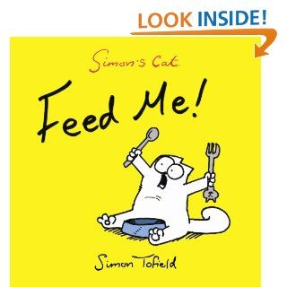 Feed Me A Simon's Cat Book (Simons Cat) eBook Simon Tofield Kindle Store