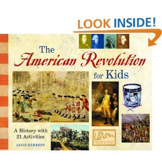 The American Revolution for Kids A History with 21 Activities (For Kids series)   Kindle edition by Janis Herbert. Children Kindle eBooks @ .