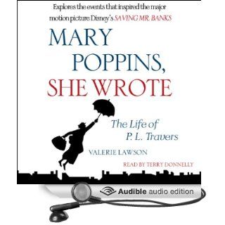 Mary Poppins, She Wrote The Life of P. L. Travers (Audible Audio Edition) Valerie Lawson, Terry Donnelly Books