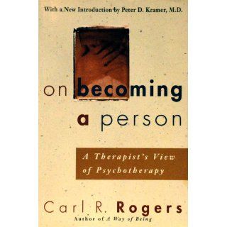 On Becoming a Person A Therapist's View of Psychotherapy Carl Rogers, Peter D. Kramer M.D. 0046442755313 Books