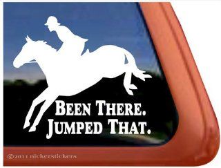 Been There Jumped That   Jumper Jumping Horse and Riders Vinyl Window Decal Automotive