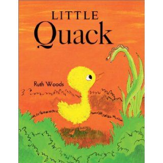 Little Quack Ruth Woods 9780813655444 Books