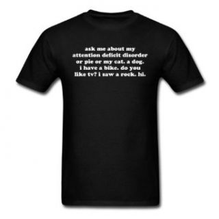 Spreadshirt Men's Ask Me About My ADD ADHD T Shirt Clothing
