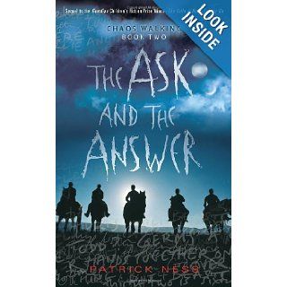 The Ask and the Answer Chaos Walking Book Two Patrick Ness 9780763648374 Books