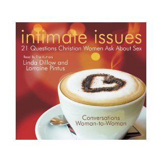 Intimate Issues 21 Questions Christian Women Ask About Sex Linda Dillow, Lorraine Pintus 9781934384275 Books