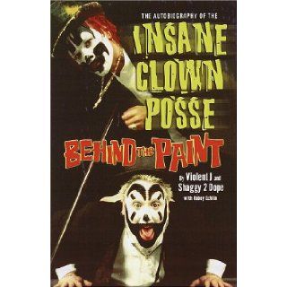 Behind the Paint Insane Clown Posse 9780345447623 Books