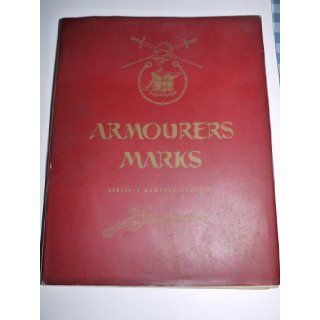 Armourers Marks Being a Compilation of Known Marks of Armourers, Swordsmiths and Gunsmiths. Sudley. Gyngell Books