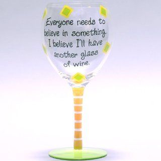 "Everyone Needs to Believe in Something" Wine Glass Kitchen & Dining