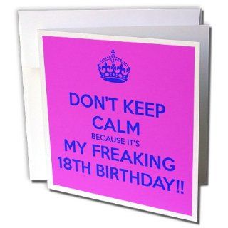 gc_163838_2 EvaDane   Funny Quotes   Dont keep calm because its my freaking 18th birthday. Pink and Blue.   Greeting Cards 12 Greeting Cards with envelopes 