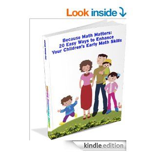 Because Math Matters 20 Easy Ways to Enhance Your Children's Early Math Skills (Better Parenting) eBook Joy Anna Hope Kindle Store
