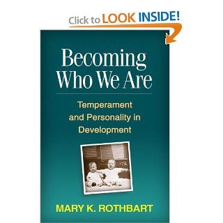 Becoming Who We Are Temperament and Personality in Development (Guilford Series on Social and Emotional Development) (9781462508310) Mary K. Rothbart Books
