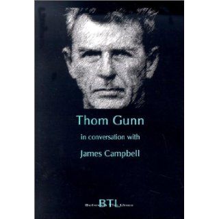 Thom Gunn In Conversation with James Campbell (Between the Lines) James Campbell 9781903291009 Books