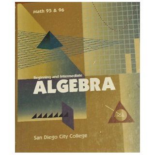 Algebra(Beginning and Intermediate), Math 95&96 San Diego City College 9780536958501 Books