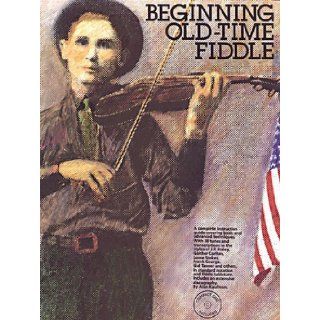 Beginning Old Time Fiddle Alan Kaufman 9780825601880 Books