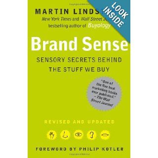 Brand Sense Sensory Secrets Behind the Stuff We Buy Martin Lindstrom, Philip Kotler 9781439172018 Books