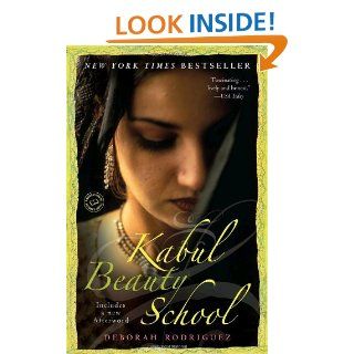 Kabul Beauty School An American Woman Goes Behind the Veil Deborah Rodriguez, Kristin Ohlson 9780812976731 Books