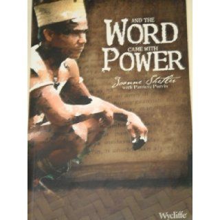 And the Word Came with Power, 2006 publication Joanne Shetler, Patricia Purvis 9780938978381 Books