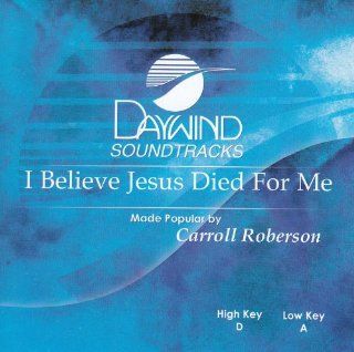 I Believe Jesus Died For Me [Accompaniment/Performance Track] Music