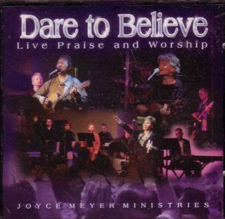 Dare to Believe Live Praise and Worship Music