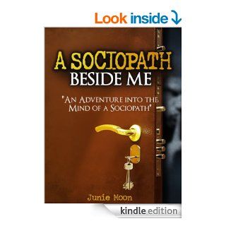 A Sociopath Beside Me   Kindle edition by Junie Moon. Health, Fitness & Dieting Kindle eBooks @ .