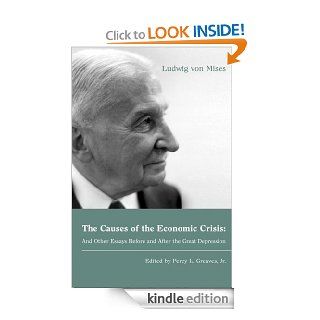 The Causes of the Economic Crisis And Other Essays Before and After the Great Depression (LvMI) eBook Ludwig von Mises Kindle Store