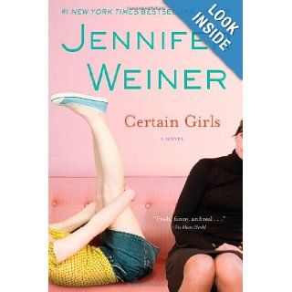 Certain Girls A Novel Jennifer Weiner 9780743294263 Books