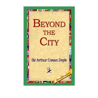 [ [ [ Beyond the City [ BEYOND THE CITY ] By Doyle, Arthur Conan ( Author )Sep 01 2004 Paperback Arthur Conan Doyle Books