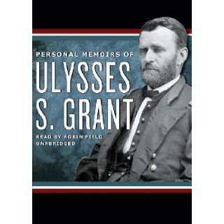 Personal Memoirs of Ulysses S. Grant Ulysses S. Grant 9781441766762 Books