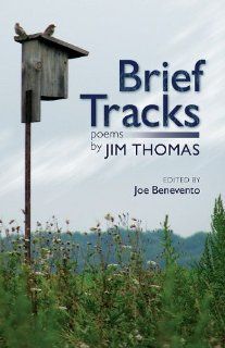Brief Tracks Poems by Jim Thomas (New Odyssey Series) (9781935503019) Jim Thomas, Joe Benevento Books