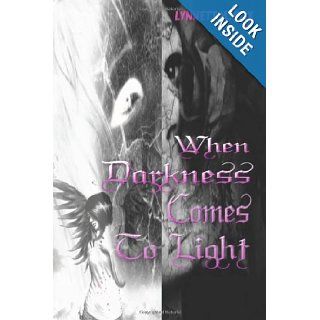 When Darkness Comes To Light Lynnett M. Fox 9780615776743 Books