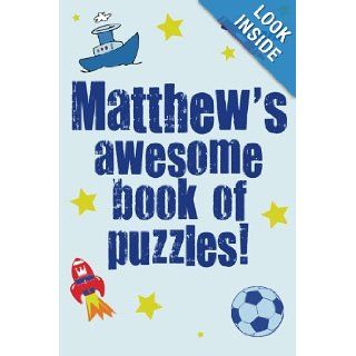 Matthew's Awesome Book Of Puzzles Children's puzzle book containing 20 unique personalised name puzzles, as well as a mix of 80 other fun puzzles. Clarity Media 9781491001943  Children's Books